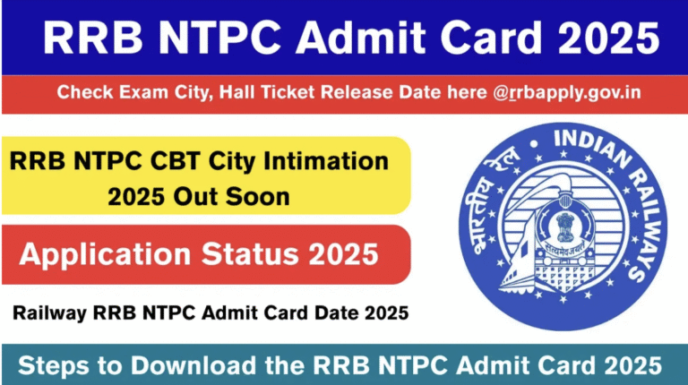 RRB NTPC Admit Card 2025 Release Imminent: Download Steps, Exam City Slip & Key Changes