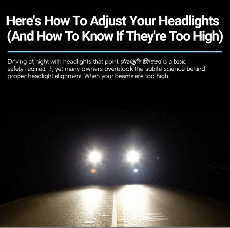 Here’s How To Adjust Your Headlights (And How To Know If They’re Too High)