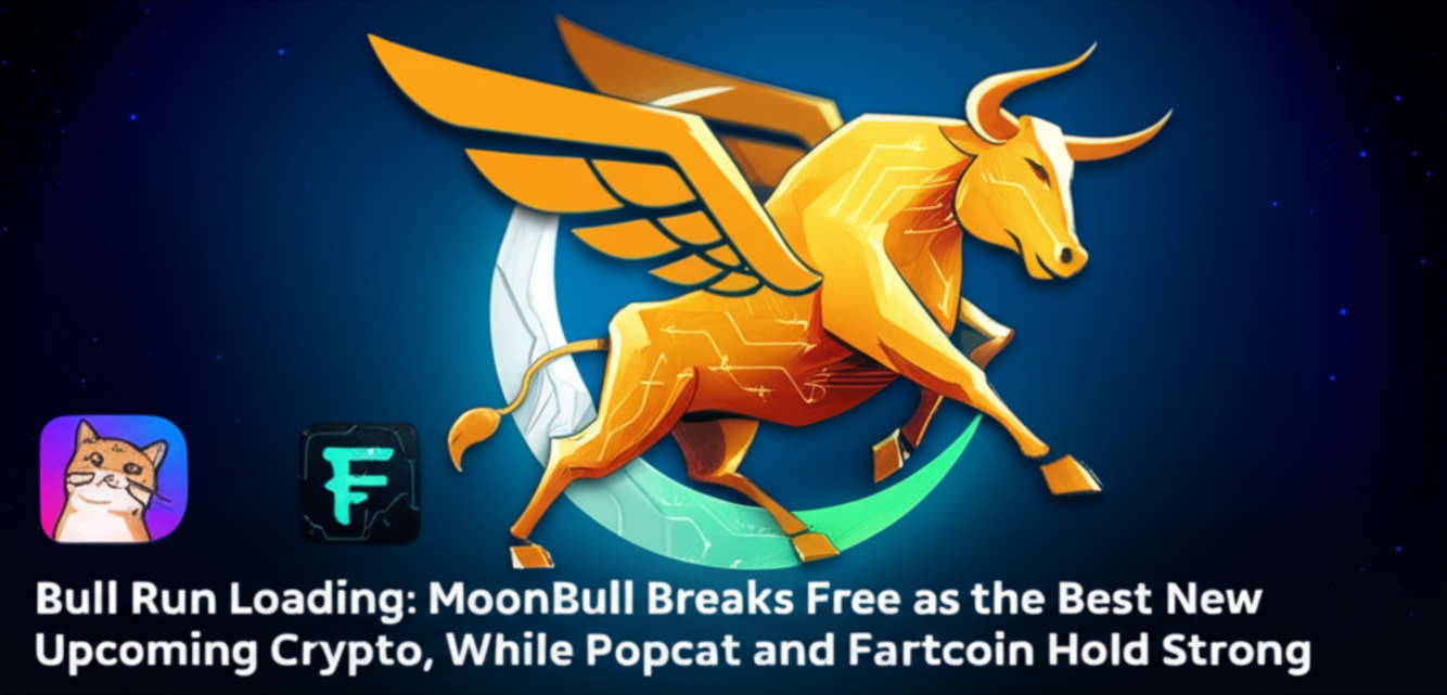 Bull Run Loading: MoonBull Breaks Free as the Best New Upcoming Crypto, While Popcat and Fartcoin Hold Strong