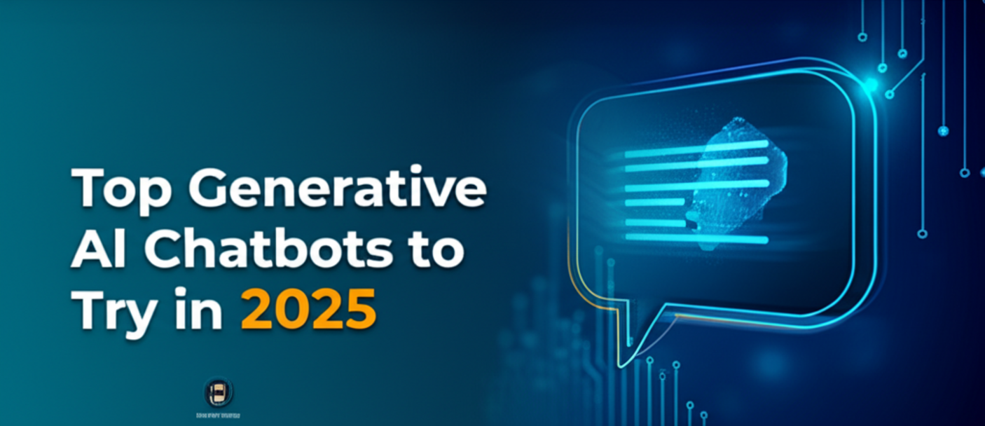 Top Generative AI Chatbots to Try in 2025