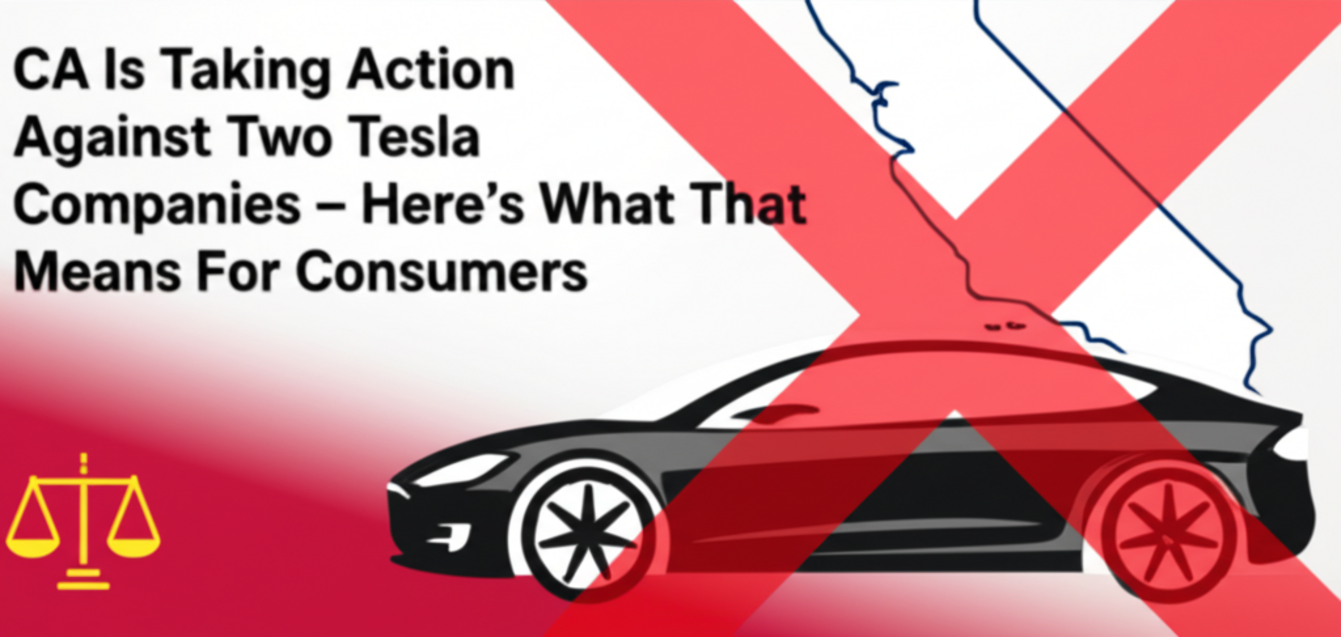 CA Is Taking Action Against Two Tesla Companies – Here’s What That Means For Consumers