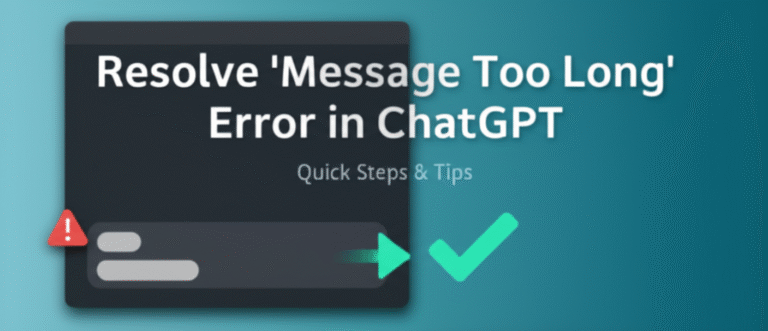 How to Resolve the ‘Message Too Long’ Error in ChatGPT? How to Resolve the ‘Message Too Long’ Error in ChatGPT?