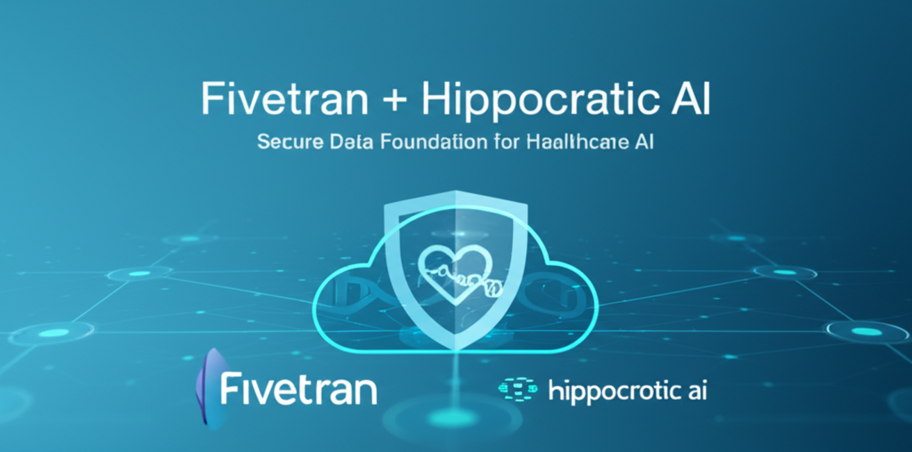 Fivetran and Hippocratic AI Partner to Build Secure Data Foundation for Healthcare AI