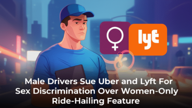 Male Drivers Sue Uber and Lyft For Sex Discrimination Over Women-Only Ride-Hailing Feature Male Drivers Sue Uber and Lyft For Sex Discrimination Over Women-Only Ride-Hailing Feature